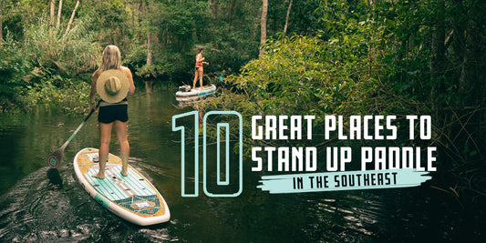 10 Great Places to Stand Up Paddle in the Southeast