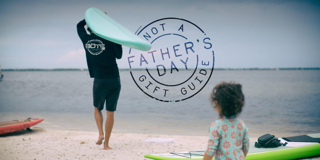 Not a Father's Day Gift Guide