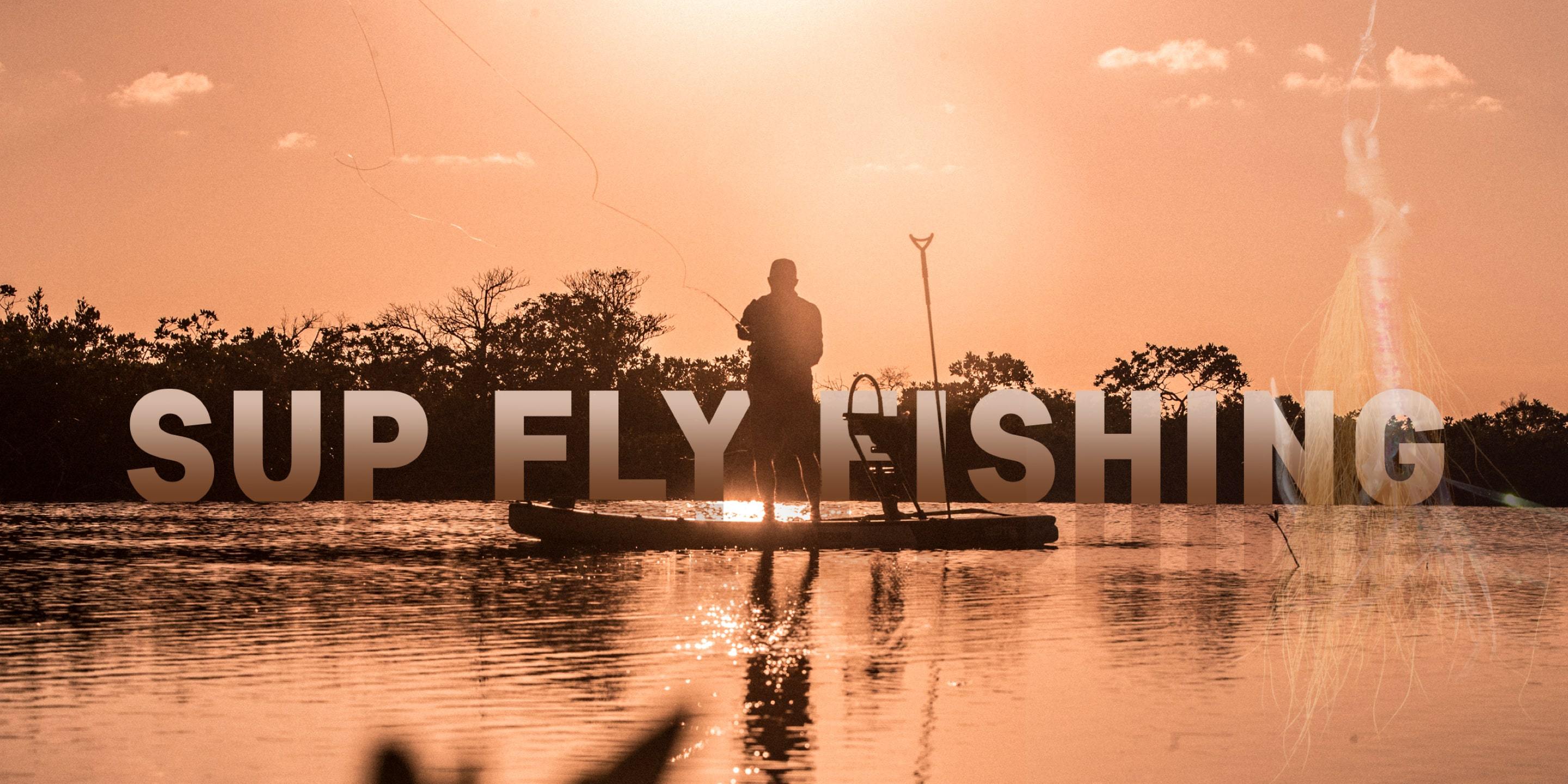 Fly Fishing on a Paddle Board